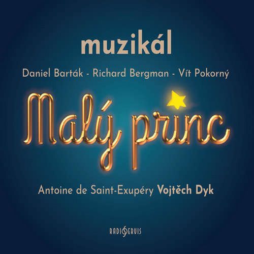 Daniel Barták: Malý princ - muzikál - 2 CD (Antoine de Saint-Exupéry - Vojtěch Dyk)