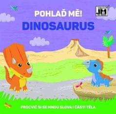 Pohlaď mě! Dinosaurus