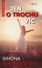 Simona Ahrnstedtová: Jen o trochu víc