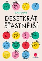 Owen O´Kane: Desetkrát šťastnější - Praktický průvodce hledáním radosti každý den