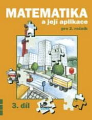 a kolektiv Hana Mikulenková: Matematika a její aplikace pro 2. ročník 3. díl - 2. ročník