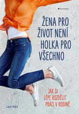 Laura Fröhlich: Žena pre život nie je dievča pre všetko - Jak si lépe rozdělit práci v rodině