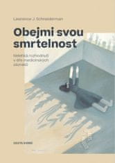 Lawrence J. Schneiderman;Marie Muravski: Obejmi svou smrtelnost