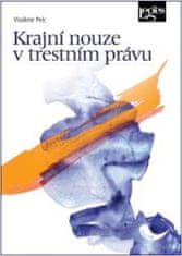 Vladimír Pelc: Krajní nouze v trestním právu