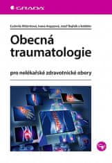 Ľudmila Miženková: Obecná traumatologie - pro nelékařské zdravotnické obory