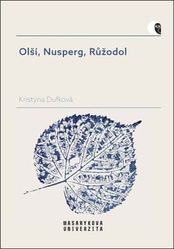 Kristýna Dufková: Olší, Nusperg, Růžodol - Názvy dřevin v sídelních jménech českých zemí