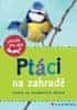 Haag Holger: Ptáci na zahradě - Poznej 85 zajímavých druhů