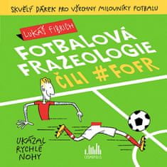 Lukáš Fibrich: Fotbalová frazeologie čili #fofr