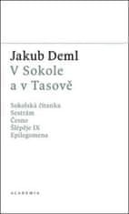 Jakub Deml: V Sokole a v Tasově - Sokolská čítana, Sestrám, Česno, Šlépěje I, Epilegomena