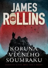 James Rollins: Koruna věčného soumraku