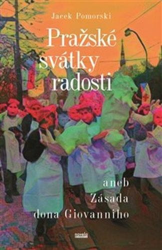 Jacek Pomorski: Pražské svátky radosti - aneb Zásada dona Giovanniho