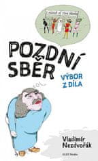 Vladimír Nezdvořák: Pozdní sběr