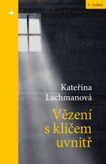 Kateřina Lachmanová: Vězení s klíčem uvnitř