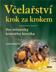 Kaspar Bienefeld: Včelařství krok za krokem - Pro milovníky krásného koníčka