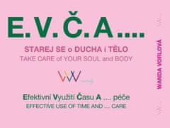 Wanda Vorlová: E.V.Č.A.... Starej se o ducha i tělo / TAKE CARE of your SOUL and BODY