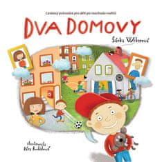 Šárka Weberová: Dva domy - Laskavý průvodce pro děti po rozchodu rodičů