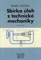 Karel Mičkal: Sbírka úloh z technické mechaniky - Pro SOŠ a SOU