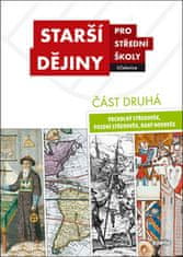 autorů kolektiv: Starší dějiny pro střední školy část druhá - Vrcholný středověk, pozdní středověk, raný novověk