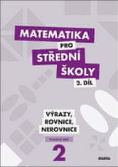 Marie Chadimová: Matematika pro střední školy 2.díl Pracovní sešit - Výrazy, rovnice a nerovnice