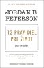 Jordan B. Peterson: 12 pravidiel pre život - Liek na chaos