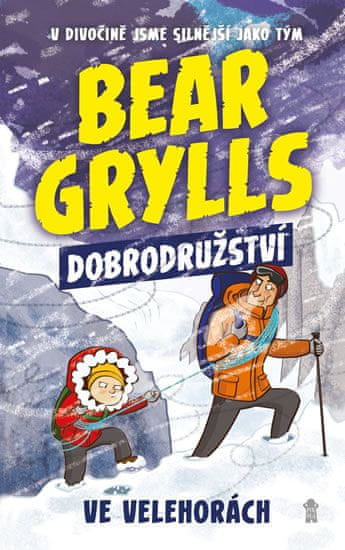 Bear Grylls: Bear Grylls: Dobrodružství ve velehorách