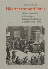 Hans Grassl: Nástup romantismu - Přínos Bavorska k německým duchovním dějinám v období 1765–1785