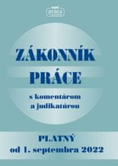 Zákonník práce s komentárom a judikatúrou - Platný od 1. septembra 2022