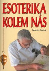 Martin Setox: Esoterika kolem nás