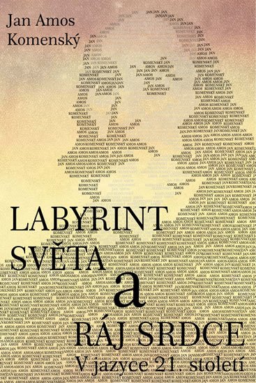 Jan Amos Komenský: Labyrint světa a ráj srdce