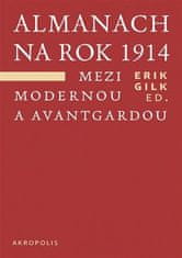 Erik Gilk: Almanach na rok 1914. Mezi modernou a avantgardou