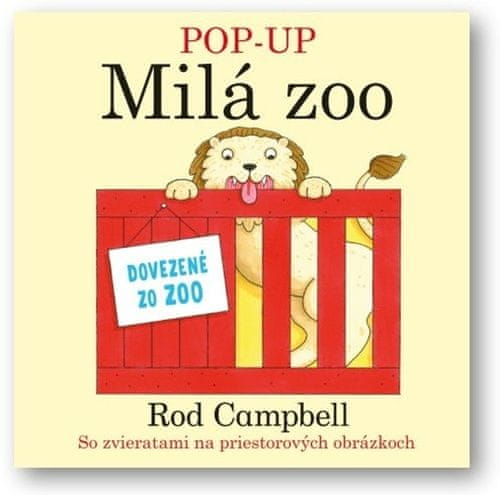 Rod Campbell: Pop-Up Milá Zoo - So zvieratami na priestorových obrázkoch