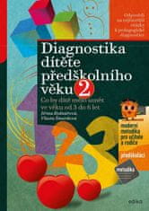 Jiřina Bednářová: Diagnostika dítěte předškolního věku, 2. díl - Co by dítě mělo umět ve věku od 3 do 6 let