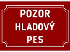 Cedule-Cedulky Plechová ceduľka - Pozor hladový pes