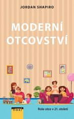 Jordan Shapiro: Moderné otcovstvo - úloha otca v 21. storočí