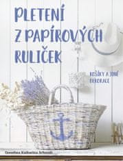 Dorothea Katharina Schmidt: Pletení z papírových ruliček