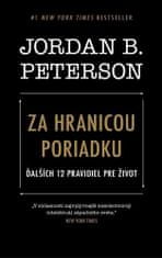 Jordan B. Peterson: Za hranicou poriadku - Ďalších 12 pravidiel pre život