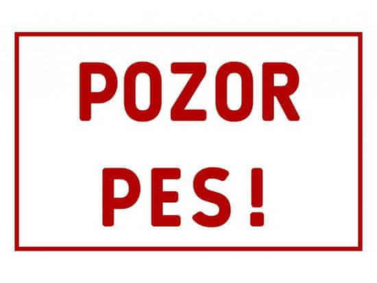 Cedule-Cedulky Plechová ceduľka - Pozor pes, bílá