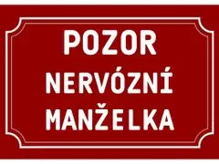 Cedule-Cedulky Plechová ceduľka - Pozor nervózní manželka