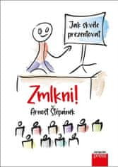 Arnošt Štěpánek: Zmlkni! - Jak skvěle prezentovat