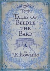 Joanne Kathleen Rowlingová: The Tales of Beedle the Bard