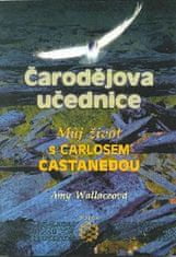 Amy Wallaceová: Čarodějova učednice - Můj život s Carlosem Castanedou