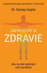 Sanjay Gupta: Zachovajte si zdravie - Ako sa stať odolným voči pandémii