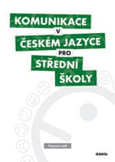 Komunikace v českém jazyce pro střední školy - Pracovní sešit