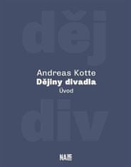 Andreas Kotte: Dějiny divadla. Úvod