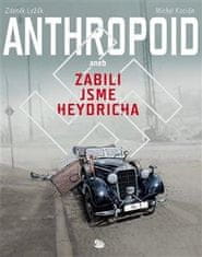 Zdeněk Ležák: Anthropoid aneb zabili jsme Heydricha