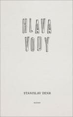 Stanislav Denk: Hlava vody