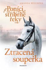 Amanda Willsová: Poníci od stříbrné řeky – Ztracená soupeřka