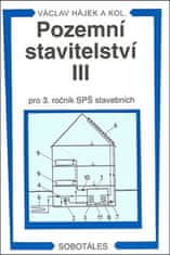 Václav Hájek: Pozemní stavitelství III pro 3. ročník SPŠ stavebních