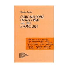 Cyrilo-metodské oslavy v Ríme roku 1863 a Franz Liszt