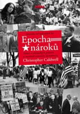 Christopher Caldwell: Epocha nároků